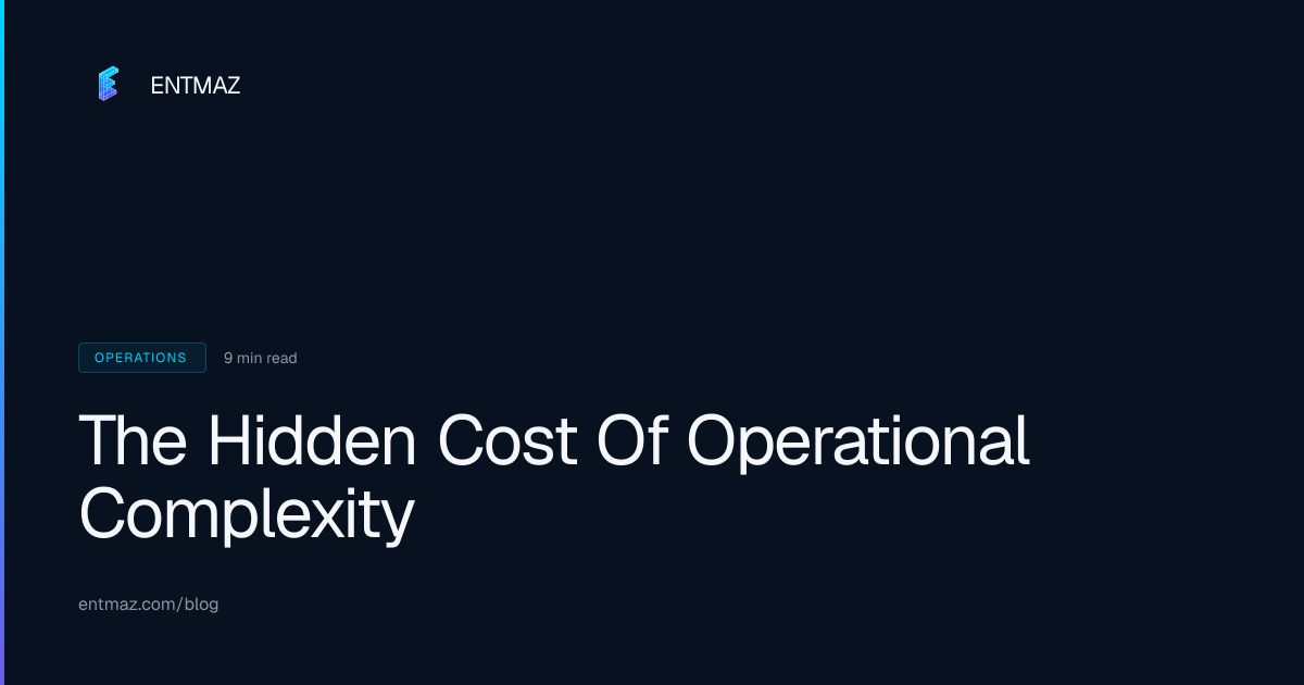 The Hidden Cost Of Operational Complexity